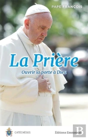 La Prière ; Ouvrir La Porte À Dieu