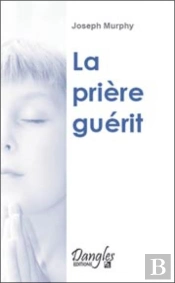 La Priere Qui Guerit