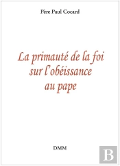 La Primauté De La Foi Sur L'Obéissance Au Pape