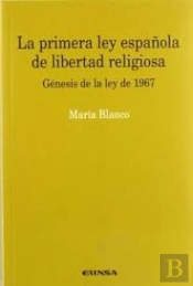 La Primera Ley Española De Libertad Religiosa