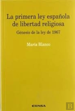 Bertrand.pt - La Primera Ley Española De Libertad Religiosa
