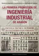 La Primera Promocion De Ingenieria Industrial De Aragon