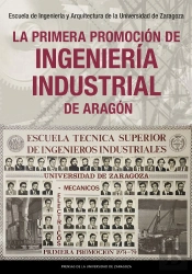 La Primera Promocion De Ingenieria Industrial De Aragon