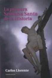 La Primera Semana Santa De La Historia