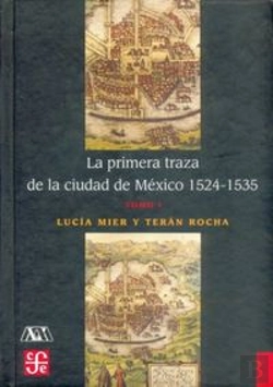 Bertrand.pt - La Primera Traza De La Ciudad De Mexico 1524-1535 Tomo I 