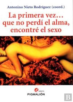 Bertrand.pt - La Primera Vez... Que No Perdi El Alma, Encontre El Sexo 