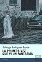 La Primera Vez Que Vi Un Fantasma