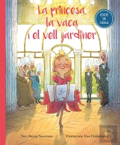 La Princesa, La Vaca I El Vell Jardiner