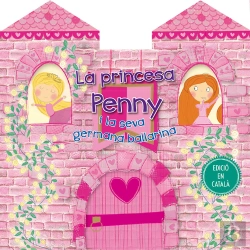 Bertrand.pt - La Princesa Penny I La Seva Germana Ballarina