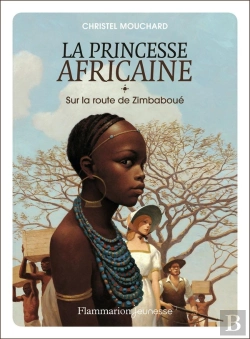 Bertrand.pt - La Princesse Africaine Tome 1 : Sur La Route De Zimbaboué