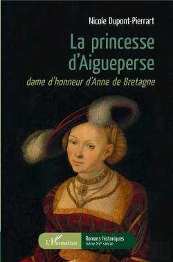Bertrand.pt - La Princesse D'Aigueperse, Dame D'Honneur D'Anne De Bretagne