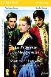La Princesse De Montpensier, De Madame De La Fayette Et Bertrand Tavernier ; Littérature Et Langages De L'Image