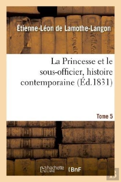 Bertrand.pt - La Princesse Et Le Sous-Officier, Histoire Contemporaine. Tome 5