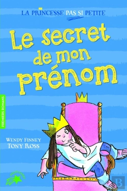 Bertrand.pt - La Princesse Pas Si Petite, 1 : Le Secret De Mon Prenom