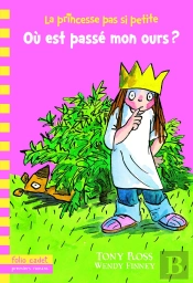 La Princesse Pas Si Petite Tome 3 ; Où Est Passé Mon Ours?