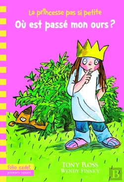 Bertrand.pt - La Princesse Pas Si Petite Tome 3 ; Où Est Passé Mon Ours?