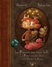 La Princesse Pas Toute Belle, Le Prince Pas Tout Beau Et Le Vendeur De Beauté