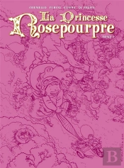 La Princesse Rosepourpre Tome 1
