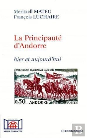 La Principauté D'Andorre ; Hier Et Aujourd'Hui