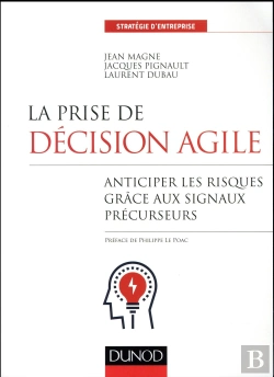 Bertrand.pt - La Prise De Décision Agile ; Anticiper Les Risques Grâce Aux Signaux Précurseurs