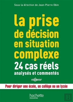 Bertrand.pt - La Prise De Décision En Situation Complexe ; 24 Cas Réels Analysés Et Commentés