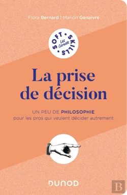 Bertrand.pt - La Prise De Décision : Un Peu De Philo Pour Les Pros Qui Veulent Penser Autrement