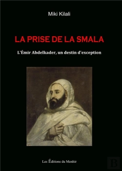 Bertrand.pt - La Prise De La Smala ; L'Émir Abdelkader, Un Destin D'Exception