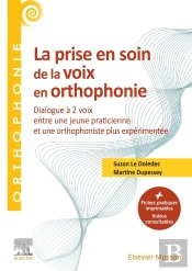 La Prise En Soin De La Voix En Orthophonie : Dialogue À 2 Voix Entre Une Jeune Praticienne Et Une Orthophoniste Plus Expérimentée