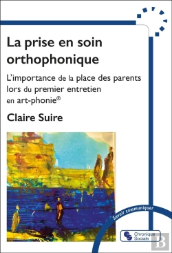 Bertrand.pt - La Prise En Soin Orthophonique : L'Importance De La Place Des Parents Lors Du Premier Entretien En Art-Phonie®