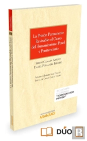 La Prisión Permanente Revisable: El Ocaso Del Humanitarismo Penal Y Penitenciario (Papel + E-Book)