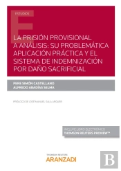 La Prisión Provisional A Análisis: Su Problemática Aplicación Práctica Y El Sistema De Indemnización