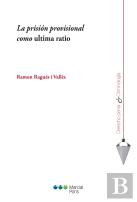 La Prision Provisional Como Ultima Ratio