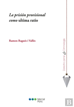 Bertrand.pt - La Prision Provisional Como Ultima Ratio