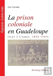 La Prison Coloniale En Guadeloupe