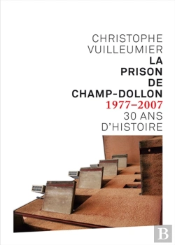 Bertrand.pt - La Prison De Champ-Dollon 1977-2007 ; 30 Ans D'Histoire