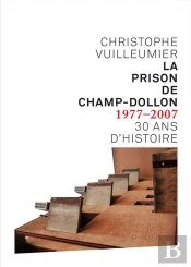 La Prison De Champ-Dollon 1977-2007 ; 30 Ans D'Histoire