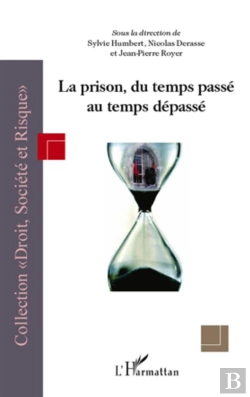 Bertrand.pt - La Prison, Du Temps Passé Au Temps Dépassé