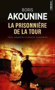 La Prisonnière De La Tour ; Trois Enquêtes D'Eraste Fandorine