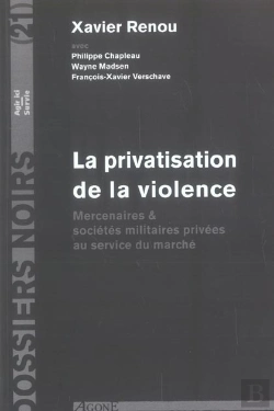Bertrand.pt - La Privatisation De La Violence : Mercenaires & Sociétés Militaires Privee