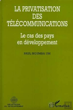 Bertrand.pt - La Privatisation Des Telecommunications ; Le Cas Des Pays En Developpement