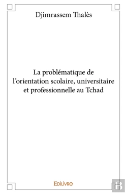 Bertrand.pt - La Problématique De L'Orientation Scolaire, Universitaire Et Professionnelle Au Tchad
