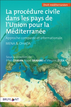 Bertrand.pt - La Procédure Civile Dans Les Pays De L'Union Pour La Méditerranée ; Approche Comparée Et Internationale
