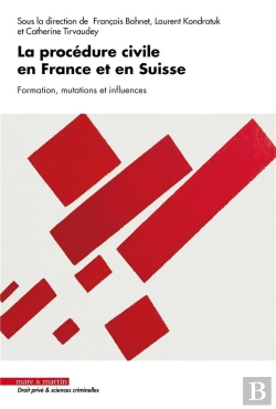 Bertrand.pt - La Procedure Civile En France Et En Suisse. Formation, Mutations Et Influences
