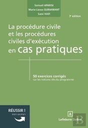 La Procédure Civile Et Les Procédures Civiles D'Exécution En Cas Pratiques (3e Édition)