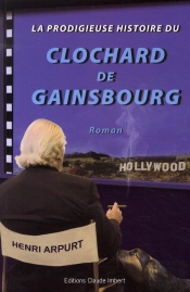 La Prodigieuse Histoire Du Clochard De Gainsbourg