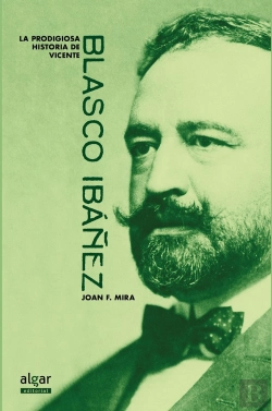 Bertrand.pt - La Prodigiosa Historia De Vicente Blasco Ibáñez