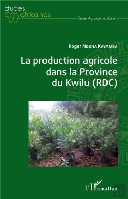 Bertrand.pt - La Production Agricole Dans La Province Du Kwilu (Rdc)