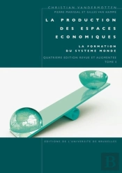 La Production Des Espaces Économiques : La Formation Du Système Monde, Tome I