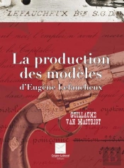 La Production Des Modeles D'Eugene Lefaucheux