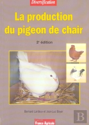 La Production Du Pigeon De Chair (2e Edition)